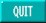 Quit button